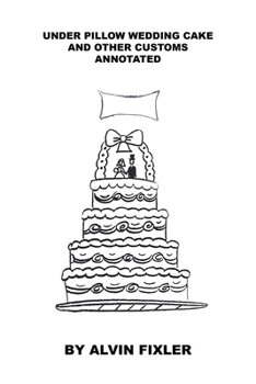 Paperback Under Pillow Wedding Cake and Other Customs: Annotated Book