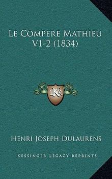 Paperback Le Compere Mathieu V1-2 (1834) [French] Book