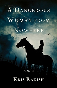 Paperback A Dangerous Woman from Nowhere Book