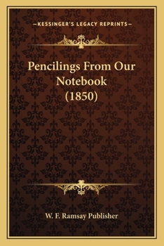 Paperback Pencilings From Our Notebook (1850) Book