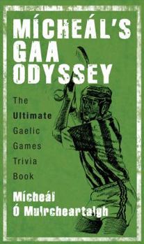 Hardcover Micheal's Gaa Odyssey: A Celebration of Gaelic Game Book