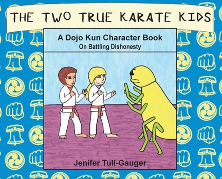 Hardcover The Two True Karate Kids: A Dojo Kun Character Book on Battling Dishonesty Book