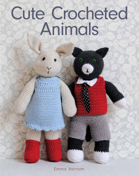 Paperback Cute Crocheted Animals: 10 Well-Dressed Friends to Make Book