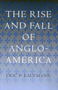 Hardcover The Rise and Fall of Anglo-America Book