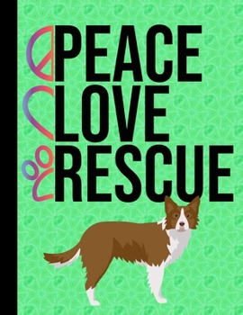 Peace Love Rescue: 2020 Weekly Planner Organizer Dated Calendar And ToDo List Tracker Notebook Border Collie Dog Green Cover