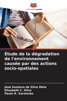 Paperback Étude de la dégradation de l'environnement causée par des actions socio-spatiales [French] Book