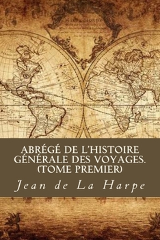 Paperback Abrégé de l'Histoire Générale des Voyages (Tome premier) [French] Book
