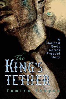 Paperback The King's Tether: A Chained Gods Series Prequel Story Book