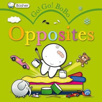 Go! Go! BoBo: Opposites - Book  of the Go! Go! BoBo