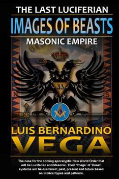 Paperback Images of Beasts: The Last Luciferian Masonic Empire Book