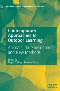 Hardcover Contemporary Approaches to Outdoor Learning: Animals, the Environment and New Methods Book