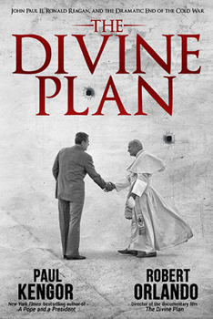Hardcover The Divine Plan: John Paul II, Ronald Reagan, and the Dramatic End of the Cold War Book