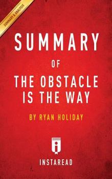 Paperback Summary of The Obstacle Is the Way: by Ryan Holiday - Includes Analysis Book