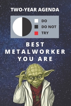 Paperback 2020 & 2021 Two-Year Daily Planner For Best Metalworker Gift - Funny Yoda Quote Appointment Book - Two Year Weekly Agenda Notebook For Metalworking Jo Book