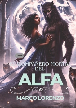 El compañero mortal del alfa (libro 2)