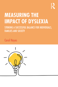 Paperback Measuring the Impact of Dyslexia: Striking a Successful Balance for Individuals, Families and Society Book