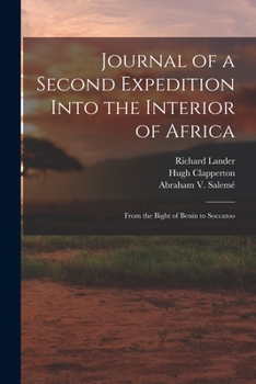 Paperback Journal of a Second Expedition Into the Interior of Africa: From the Bight of Benin to Soccatoo Book