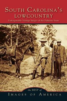 Best of South Carolina's Lowcountry: Unforgettable Vintage Images of the Palmetto State (Images of America: South Carolina) - Book  of the Images of America: South Carolina