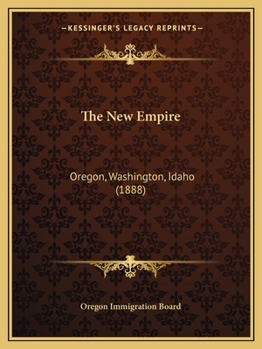 Paperback The New Empire: Oregon, Washington, Idaho (1888) Book