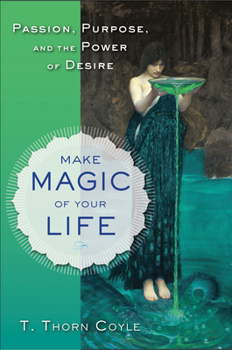 Paperback Make Magic of Your Life: Passion, Purpose, and the Power of Desire Book
