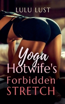 Yoga Hotwife's Forbidden Stretch