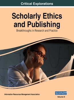 Hardcover Scholarly Ethics and Publishing: Breakthroughs in Research and Practice, VOL 2 Book