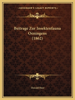 Paperback Beitrage Zur Insektenfauna Oeningens (1862) [German] Book