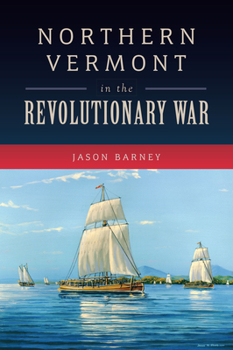 Paperback Northern Vermont in the Revolutionary War Book