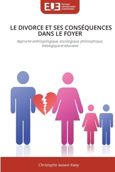 Le Divorce Et Ses Conséquences Dans Le Foyer (French Edition)