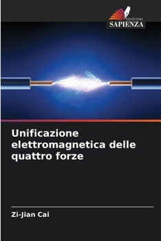 Paperback Unificazione elettromagnetica delle quattro forze [Italian] Book