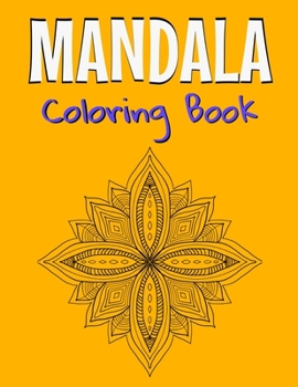 Mandala Coloring Book: Beautiful Mandala Designs For Adults Relaxation & Stress Relieving.