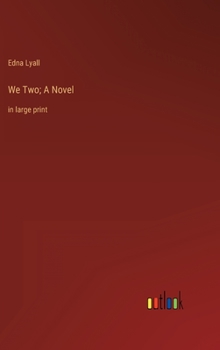 Hardcover We Two; A Novel: in large print Book