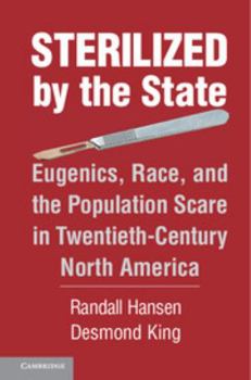 Paperback Sterilized by the State: Eugenics, Race, and the Population Scare in Twentieth-Century North America Book