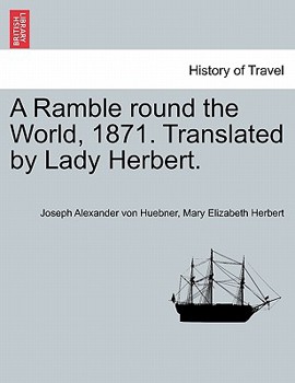 Paperback A Ramble round the World, 1871. Translated by Lady Herbert. Book