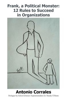 Paperback Frank, a Political Monster: 12 Rules to Succeed in Organizations Book