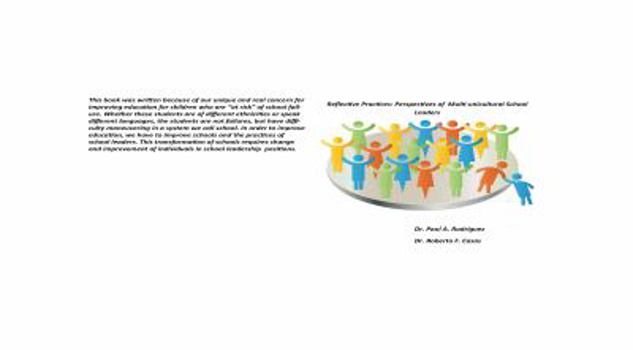 Paperback Reflective Practices: Perspectives of Multi-unicultural School Leaders: Reflective Practices: Perspectives of Multi-unicultural School Leade Book