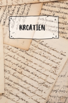 Paperback Kroatien: Liniertes Reisetagebuch Notizbuch oder Reise Notizheft liniert - Reisen Journal f?r M?nner und Frauen mit Linien [German] Book