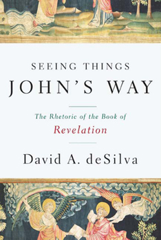 Paperback Seeing Things John's Way: The Rhetoric of the Book of Revelation Book