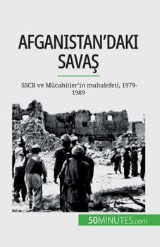 Paperback Afganistan'daki sava&#351;: SSCB ve Mücahitler'in muhalefeti, 1979-1989 [Turkish] Book