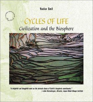 Cycles Of Life : Civilization And The Biosphere - Book #63 of the Scientific American Library Series