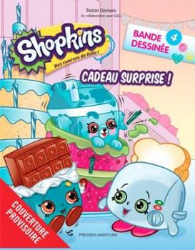 Paperback SHOPKINS BD 4-CADEAU SURPRISE ! (Shopkins, 4) (French Edition) [French] Book