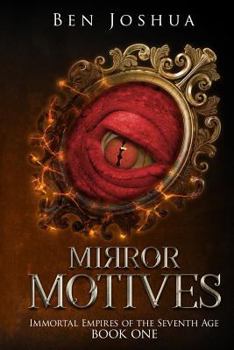 Paperback Mirror Motives: Immortal Empires of the Seventh Age Book
