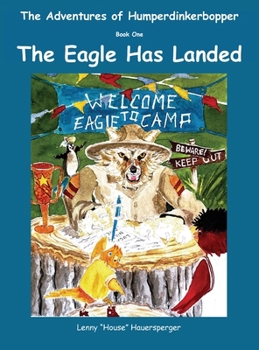 The Adventures of Humperdinkerbopper Book One: The Eagle Has Landed