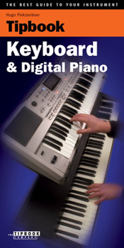 Paperback Tipbook Keyboard & Digital Piano: The Best Guide to Your Instrument Book