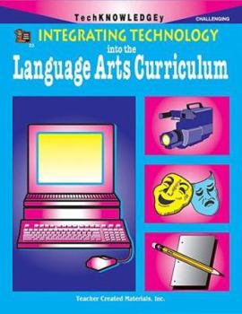 Paperback Integrating Technology into the Language Arts Curriculum Book