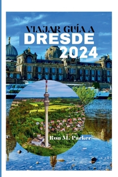 Paperback Viajar Guía a Dresde 2024 [Spanish] Book