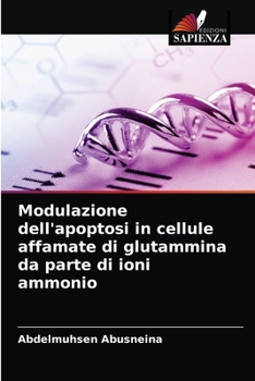 Paperback Modulazione dell'apoptosi in cellule affamate di glutammina da parte di ioni ammonio [Italian] Book