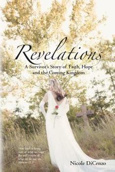 Paperback Revelations: A Survivor's story of faith, hope, and the coming kingdom Book