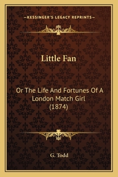 Little Fan; Or, the Life and Fortunes of a London Match-Girl