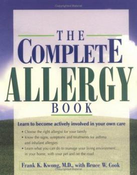 Paperback The Complete Allergy Book: Learn to Become Actively Involved in Your Own Care Book